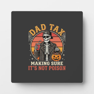 Dad Tax Skeleton Halloween Candy Vector Design_1 Plaque