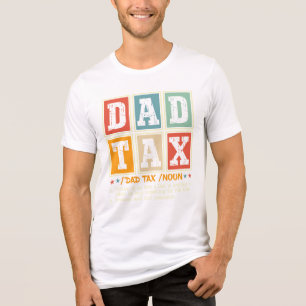 Dad Tax T-Shirt Tri-Blend Shirt