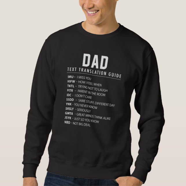 Dad Text Slang & Acronyms Translation Guide For Da Sweatshirt (Front)