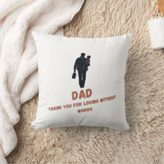 Dad, Thank You for Loving Without Words | Cushion