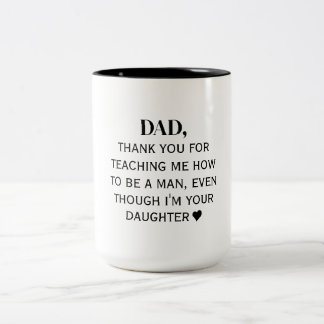 Dad Thank You For Teaching Me How To Be A Man Two-Tone Coffee Mug