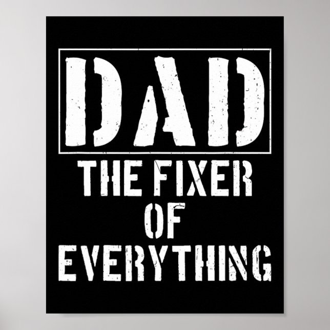 Dad The Fixer Of Everything Funny Father&#; s Day  Poster (Front)