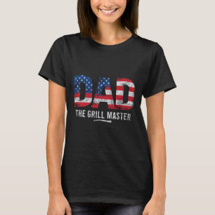 Dad The Grill Master American Flag T-Shirt