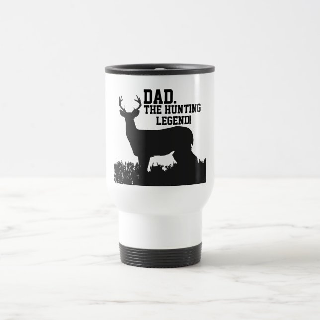 Dad The Hunting Legend Quote Father's Day Sports Travel Mug (Center)