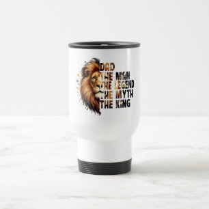 Dad—The King, The Legend, The Myth Travel Mug