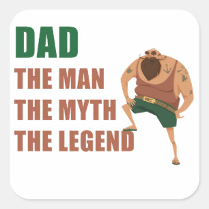 Dad The Man, Myth, Legend – Father's Day Funny Square Sticker