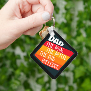 Dad The Man, The Myth, The Bad Influence Key Ring