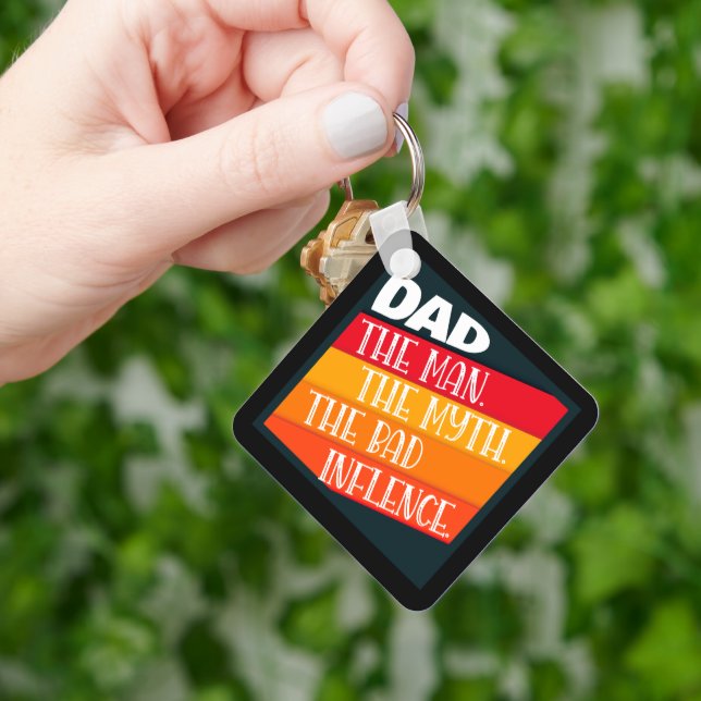 Dad The Man, The Myth, The Bad Influence Key Ring (Hand)