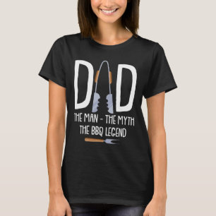 Dad The Man The Myth The Bbq Legend Funny Rbecue P T-Shirt