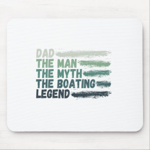 Dad The Man The Myth The Boating Legend Captain Mouse Mat