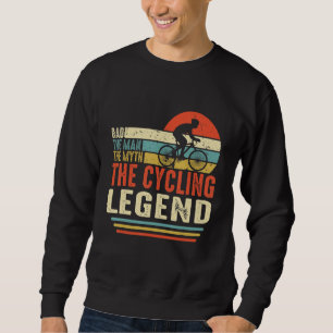 Dad The Man The Myth The Cycling Legend Funny Retr Sweatshirt