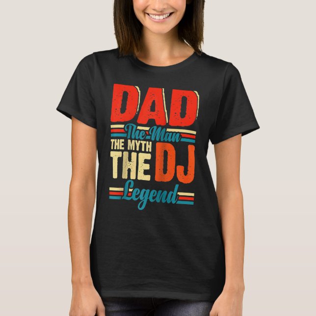 Dad The Man The Myth The DJ Legend Raglan Baseball T-Shirt (Front)