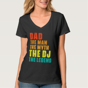 Dad The Man The Myth The Dj The Legend Cool Music  T-Shirt