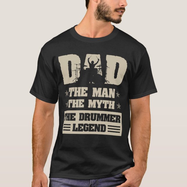 Dad the man the myth the Drummer legend T-Shirt (Front)