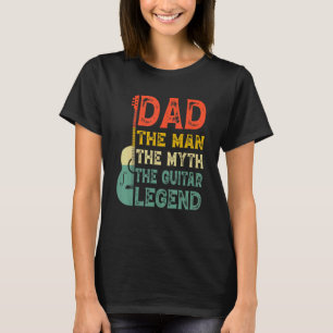 Dad The Man The Myth The Guitar Legend Retro Guita T-Shirt