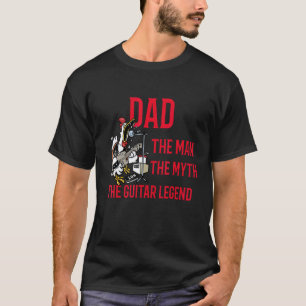 Dad The man the myth the Guitar legend rooster Mus T-Shirt