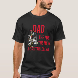 Dad The man the myth the Guitar legend rooster Mus T-Shirt