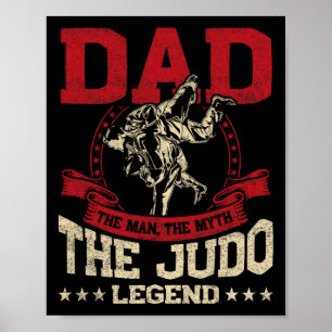 Dad The Man The Myth The Judo Legend Design For Ka Poster