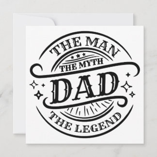 Dad - The Man, The Myth, The Legend