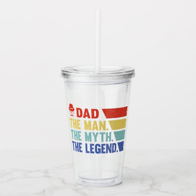 Dad. The Man, The Myth, The Legend. Acrylic Tumbler (Front)