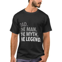 dad the man the myth the legend dad