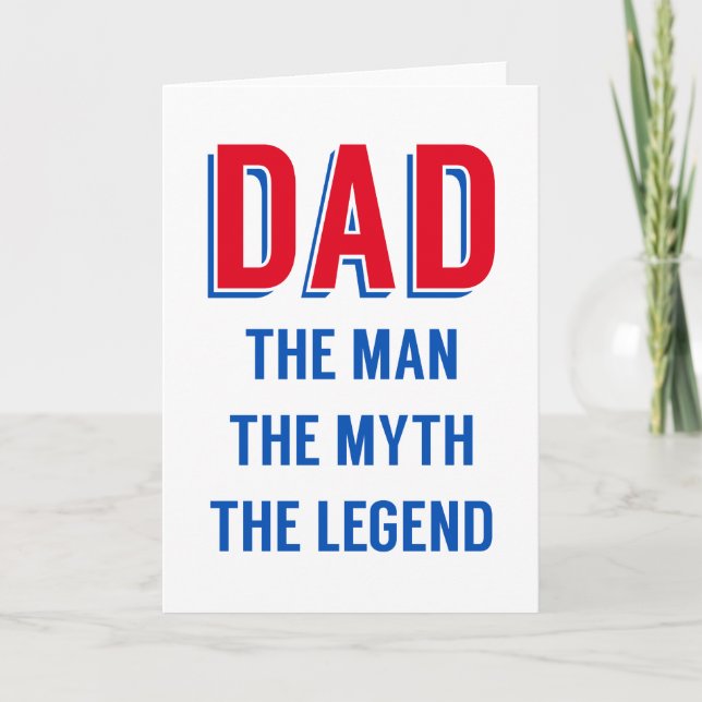 Dad the man, the myth, the legend, Father's day Card (Front)