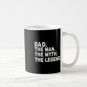 Dad The Man The Myth The Legend Fathers Day Gift Coffee Mug