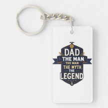 Dad, The Man, The Myth, The Legend –Keychain