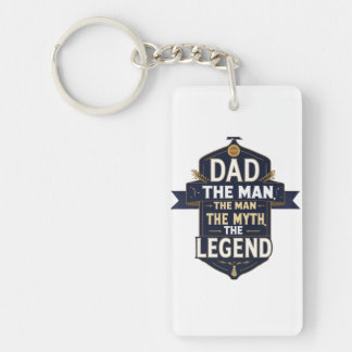 Dad, The Man, The Myth, The Legend –Keychain Key Ring