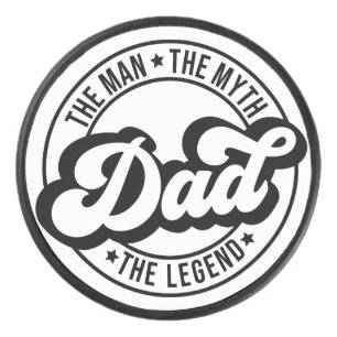 Dad the man the myth the legend pa dad men daddy hockey puck