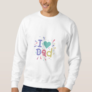 Dad: The Man, The Myth, The Legend Sweatshirt