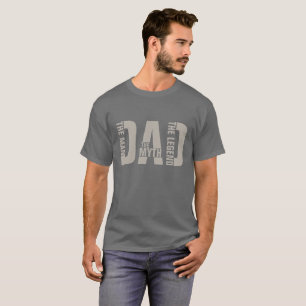 Dad The Man The Myth The Legend T-Shirt