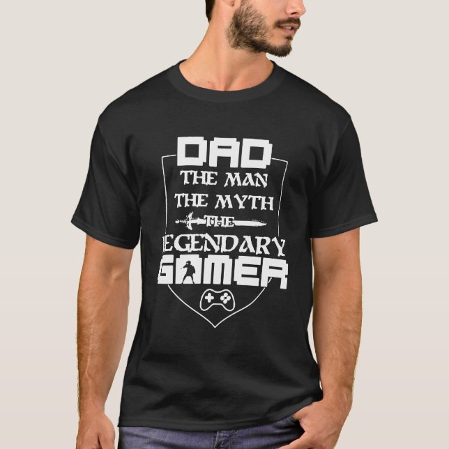 Dad The Man The Myth The Legendary Gamer T-Shirt (Front)