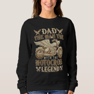 Dad The Man The Myth The Motocross Legend Biker Mo Sweatshirt