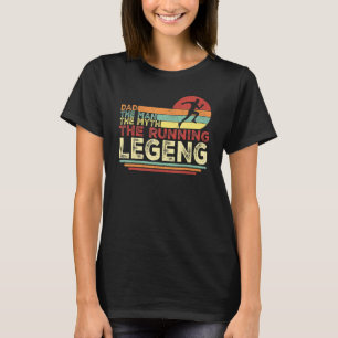Dad The Man The Myth The Running Legend Runner Dad T-Shirt