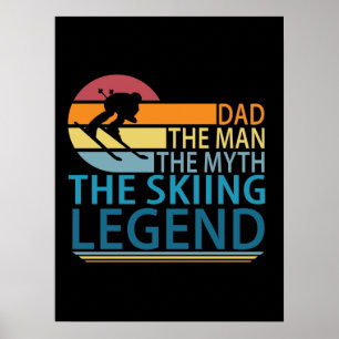 Dad The Man The Myth The Skiing Legend Poster