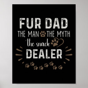 Dad The Man The Myth The Snack Dealer Dog Fathers  Poster
