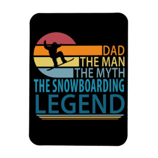 Dad The Man The Myth The Snowboarding Legend Magnet