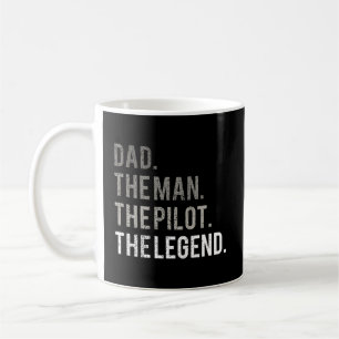 Dad The Man The Pilot The Legend Father Aviation G Coffee Mug