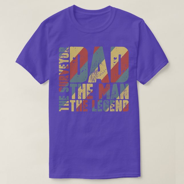 Dad The Man The Surveyor The Legend T-Shirt (Design Front)