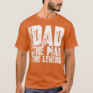 Dad The Man The Umpire The1 T-Shirt