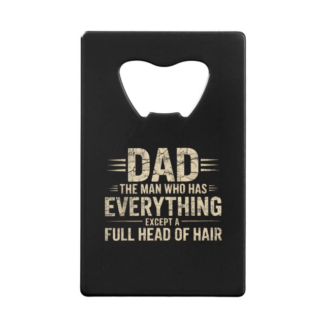 Dad The Man Who Has Everything Except A Full Head  (Front)