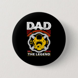 Dad The Myth Legend Fireman Gift Proud Firefighter 6 Cm Round Badge