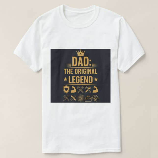 Dad the Original Legand T Shirt (Design Front)