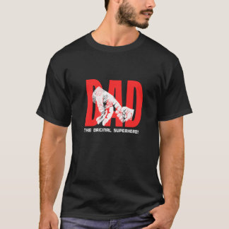 Dad The Original Superhero Father s Day Inspiratio T-Shirt