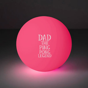 Dad The Ping Pong Legend Glow in the Dark Ball