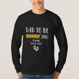 Dad To Be 2026 Dad Loading Please Wait Pregnancy A T-Shirt