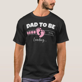 Dad To Be 2026 Loading Pink Little Girl Pregnancy T-Shirt