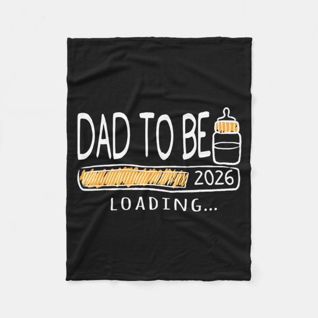Dad To Be 2026 Loading Pregnancy Announcement New  Fleece Blanket (Front)