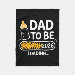 Dad To Be 2026 Loading Promoted To Daddy 1st Time Fleece Blanket